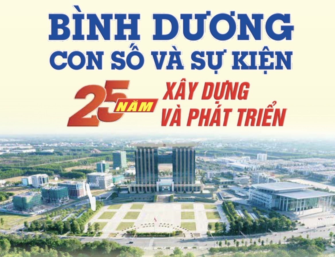 Thành tựu và triển vọng của Bình Dương sau 25 năm thành lập tỉnh Thành tựu và triển vọng của Bình Dương sau 25 năm thành lập tỉnh