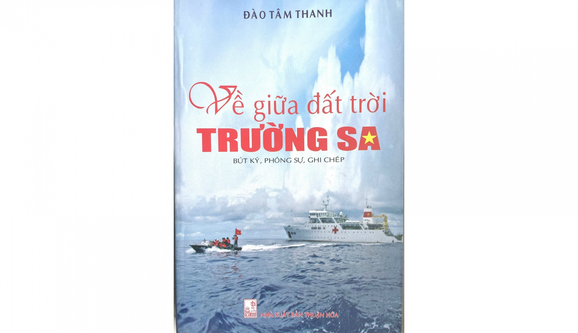 Một nhà báo tâm huyết với ý thức về chủ quyền biển, đảo Một nhà báo tâm huyết với ý thức về chủ quyền biển, đảo