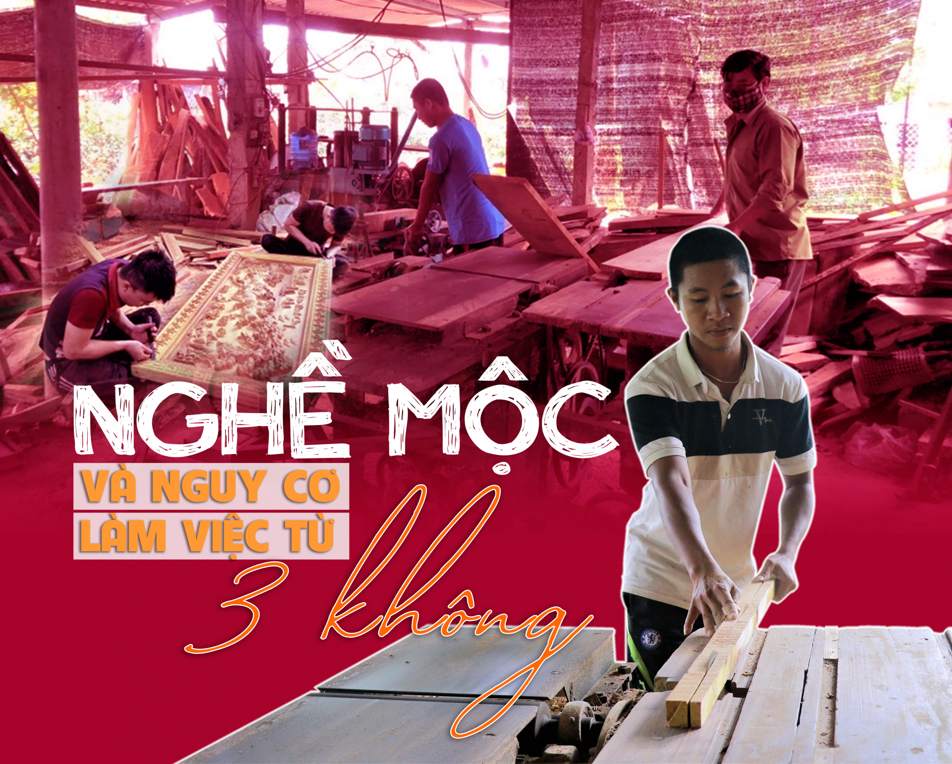 Nghề mộc và nguy cơ từ làm việc “3 không” Nghề mộc và nguy cơ từ làm việc “3 không”