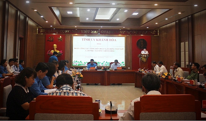 Tổng LĐLĐ Việt Nam làm việc với Tỉnh ủy Khánh Hòa