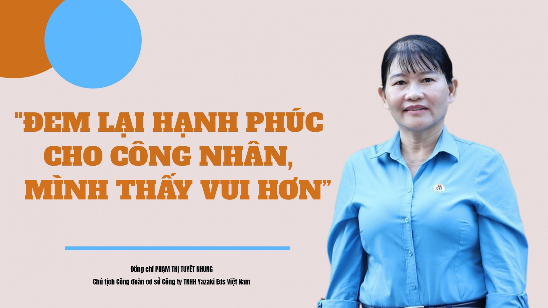 "Đem lại hạnh phúc cho công nhân, mình thấy vui hơn"