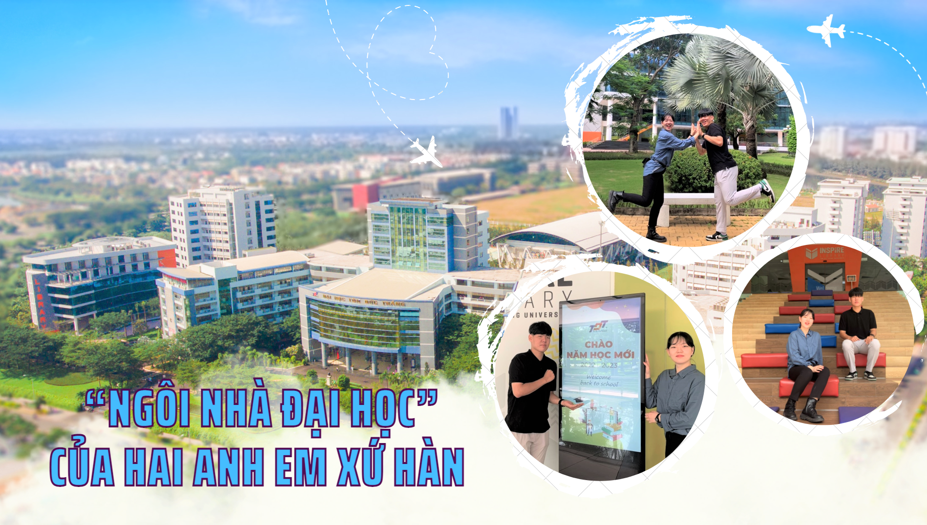 "Ngôi nhà đại học" của hai anh em xứ Hàn Quốc "Ngôi nhà đại học" của hai anh em xứ Hàn Quốc