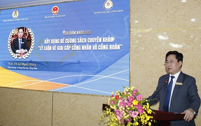 Tọa đàm khoa học “Xây dựng đề cương sách: Lý luận về giai cấp công nhân và công đoàn”