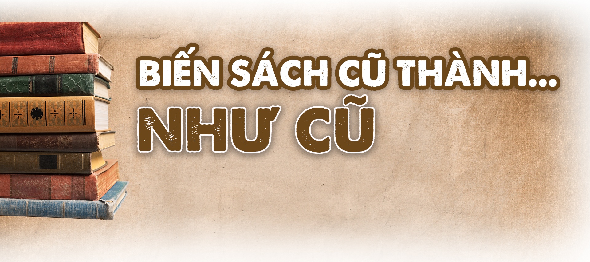 Vị “lương y” của những cuốn sách cũ