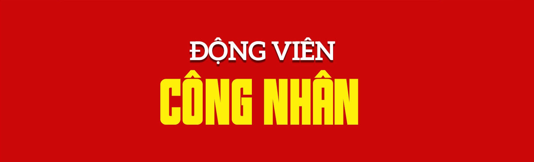 Đảng, Nhà nước luôn dành sự quan tâm đặc biệt tới giai cấp công nhân Đảng, Nhà nước luôn dành sự quan tâm đặc biệt tới giai cấp công nhân
