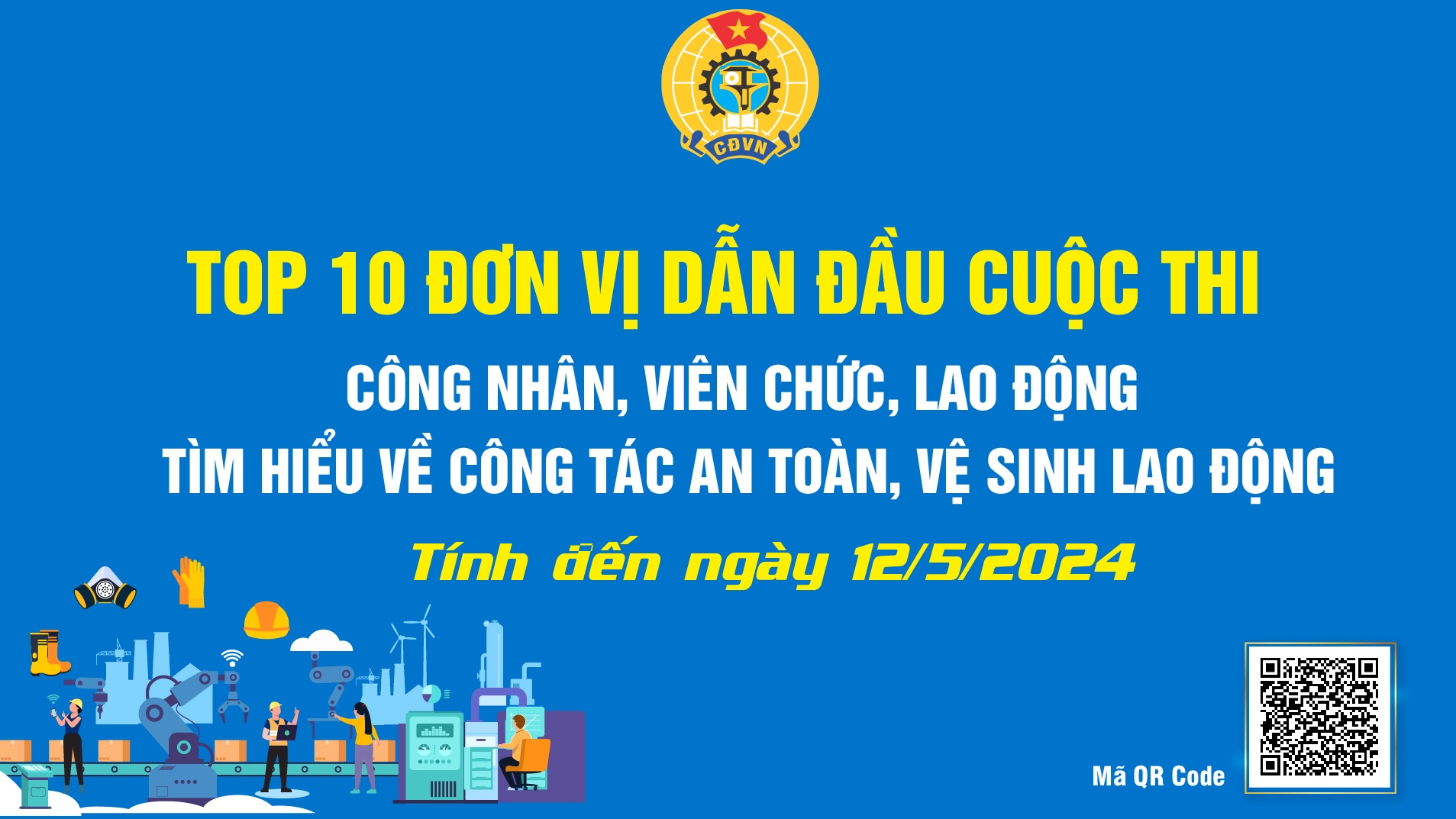 Top 10 đơn vị dẫn đầu cuộc thi tìm hiểu công tác ATVSLĐ tính đến ngày 12/5/2024