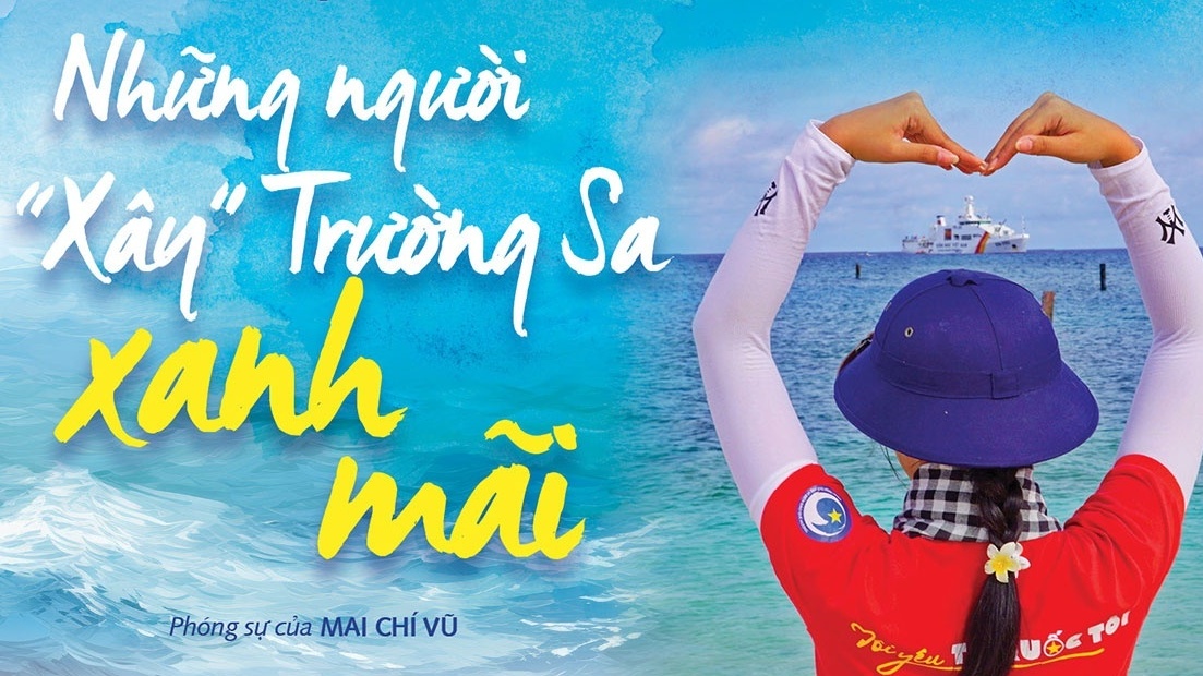Những người “xây” Trường Sa xanh mãi