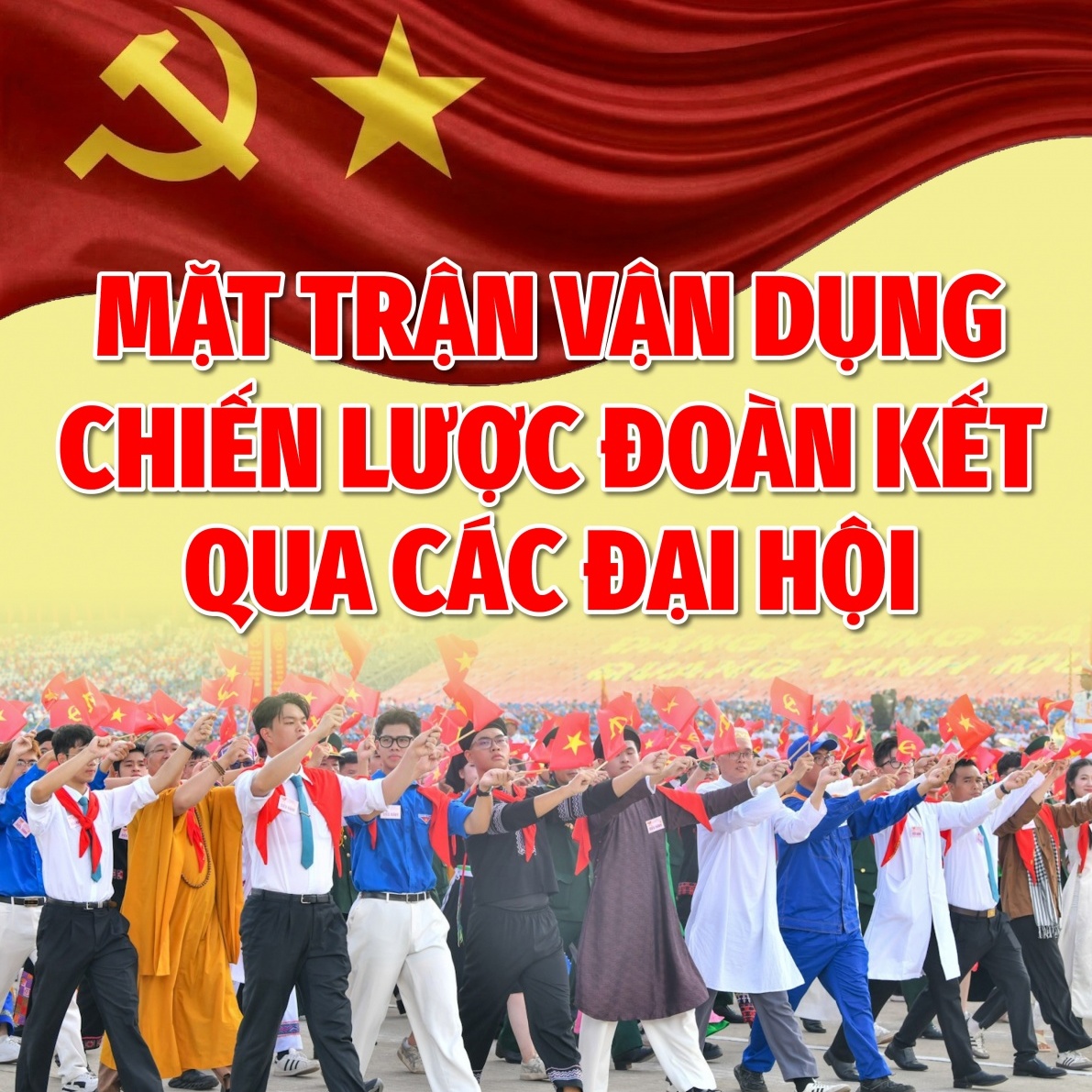 Mặt trận vận dụng chiến lược đoàn kết qua các Đại hội