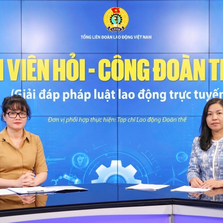 [TRỰC TIẾP] Chương trình "Đoàn viên hỏi - Công đoàn trả lời" - Giải đáp pháp luật lao động trực tuyến