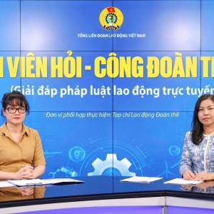 Đón xem chương trình "Đoàn viên hỏi - Công đoàn trả lời" - Giải đáp pháp luật lao động trực tuyến