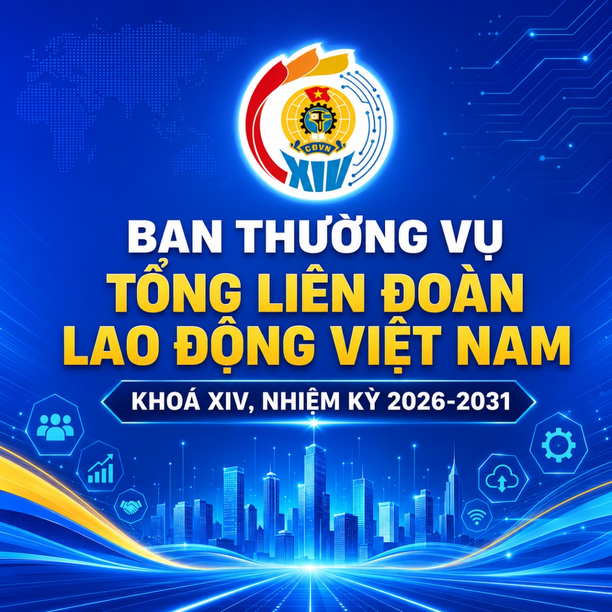 [Infographic] Chân dung 27 đồng chí Ủy viên Ban Thường vụ Tổng LĐLĐ Việt Nam khóa XIV