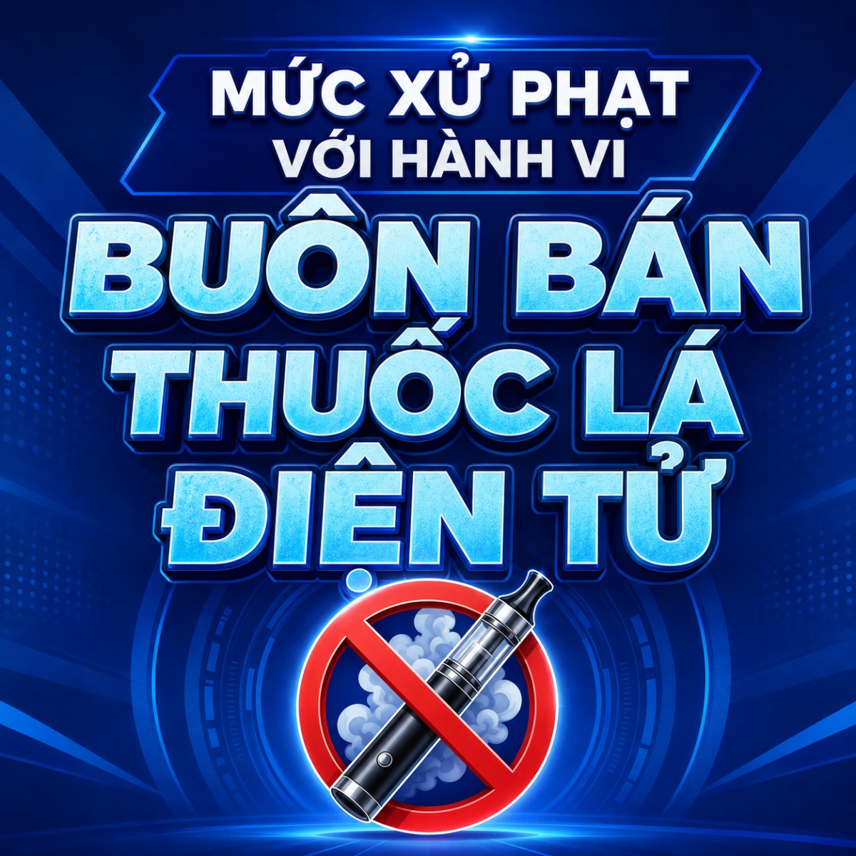 Mức xử phạt với hành vi sử dụng và buôn bán thuốc lá điện tử