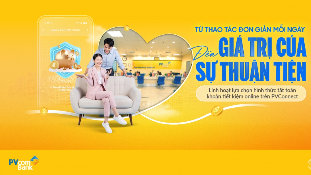 Gửi tiết kiệm online linh hoạt, chủ động quản lý tài chính trên PVConnect