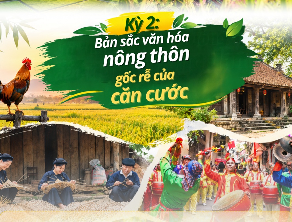 Đi tìm căn cước của người nông dân trong kỷ nguyên mới - Kỳ 2: Bản sắc văn hóa nông thôn - gốc rễ của căn cước