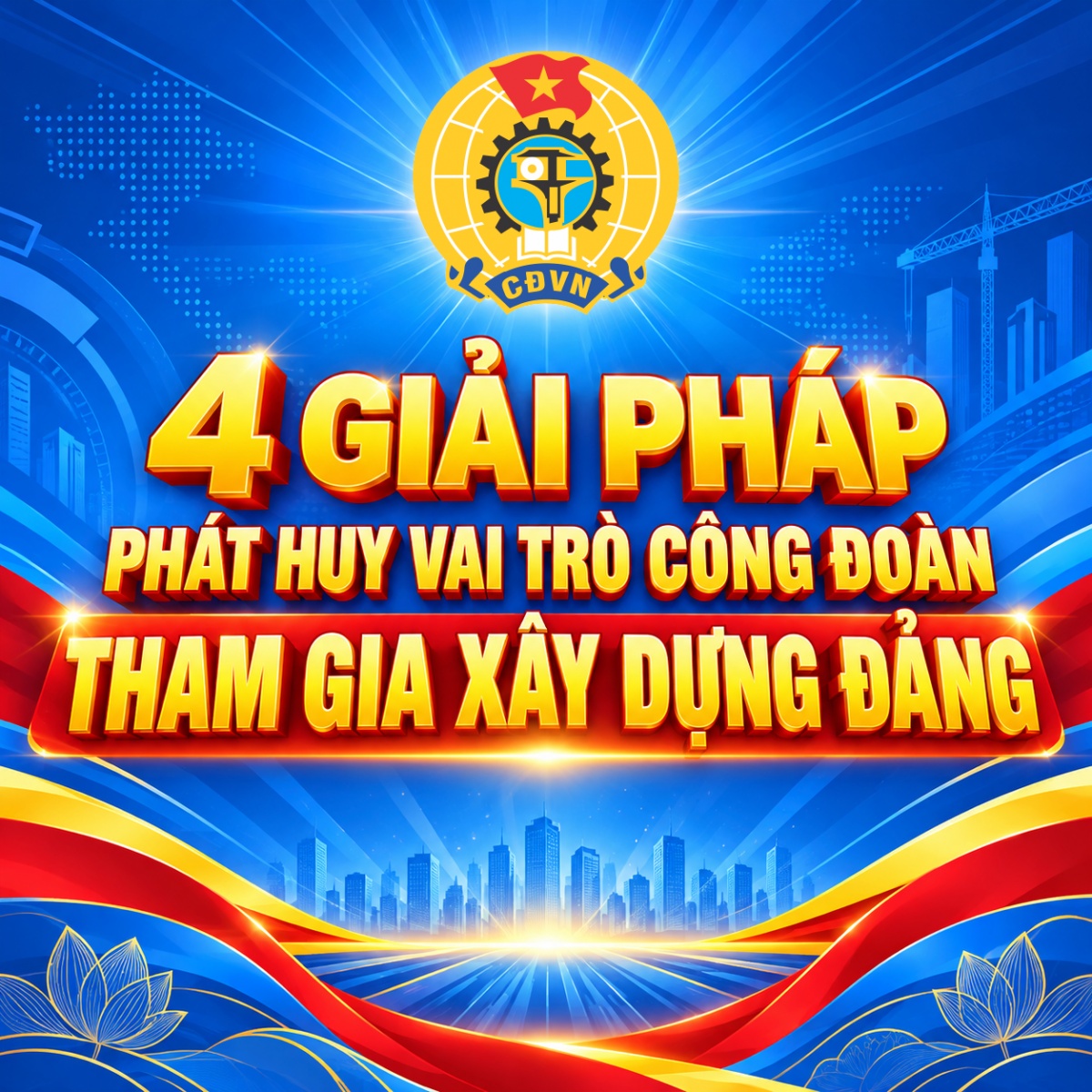4 giải pháp phát huy vai trò công đoàn tham gia xây dựng Đảng