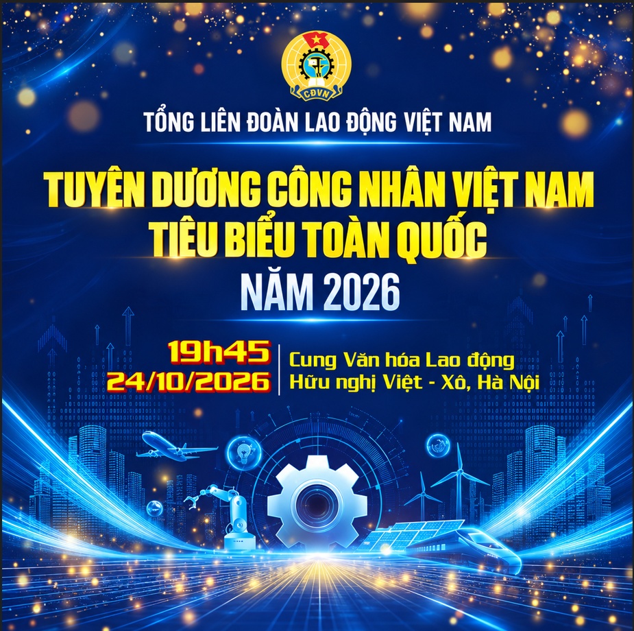 Danh sách 10 Công nhân Việt Nam tiêu biểu toàn quốc năm 2026