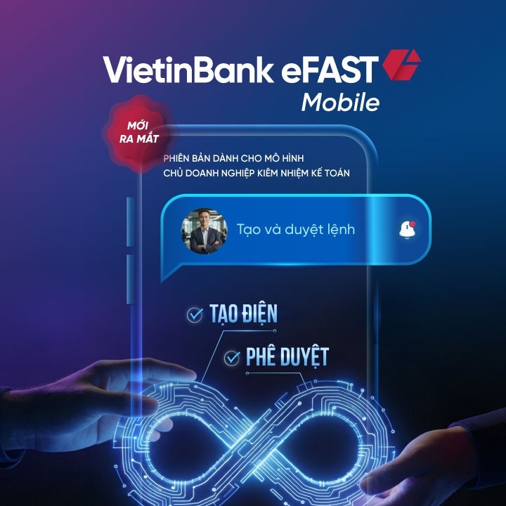 VietinBank ra mắt VietinBank eFAST mobile phiên bản mới dành riêng cho doanh nghiệp nhỏ