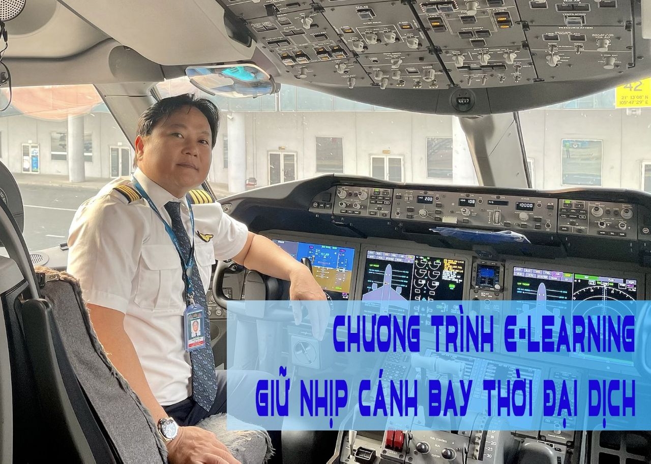 Chương trình E–Learning giữ nhịp cánh bay thời đại dịch Chương trình E–Learning giữ nhịp cánh bay thời đại dịch