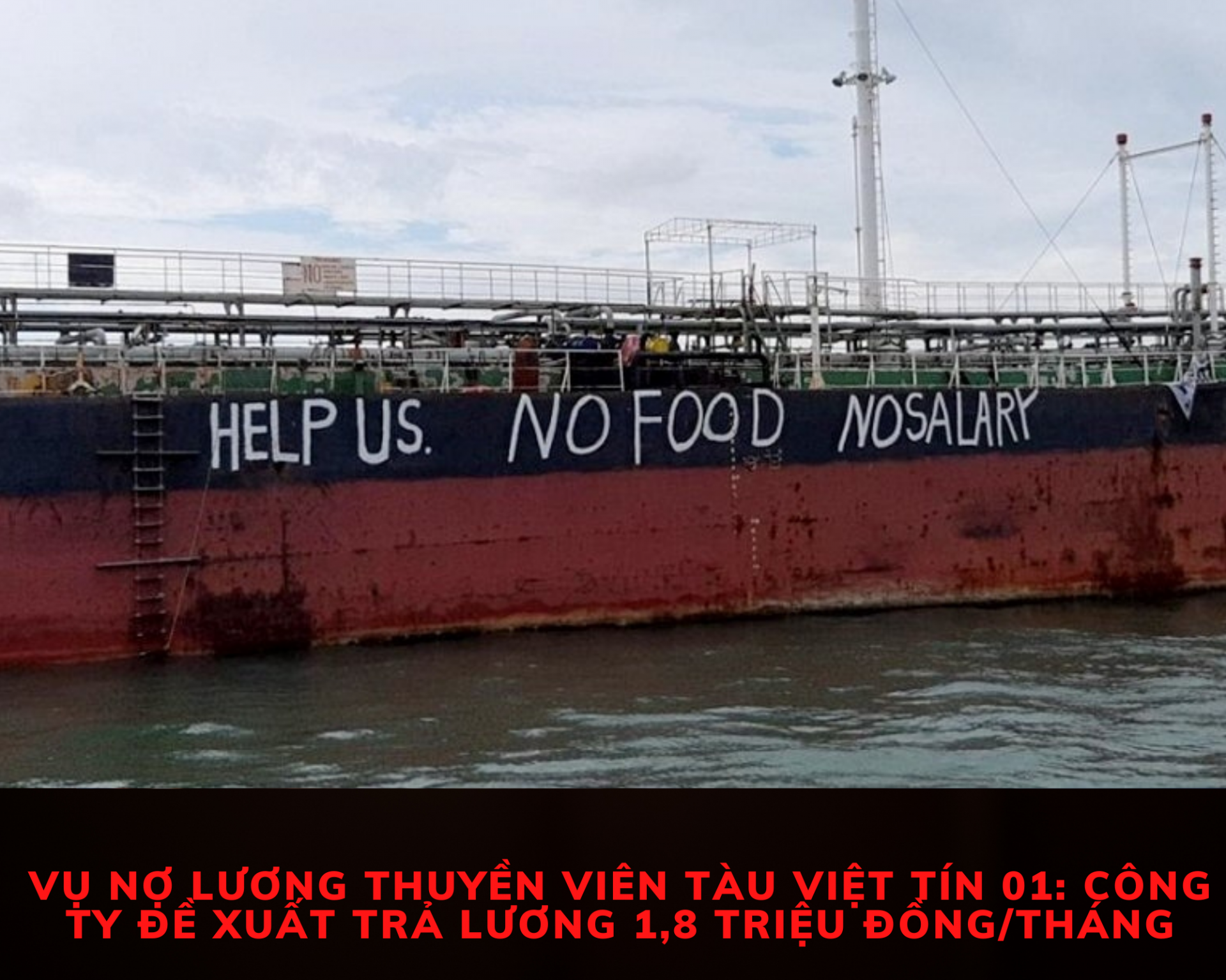 Vụ nợ lương thuyền viên tàu Việt Tín 01: Công ty đề xuất trả lương 1,8 triệu đồng/tháng Vụ nợ lương thuyền viên tàu Việt Tín 01: Công ty đề xuất trả lương 1,8 triệu đồng/tháng