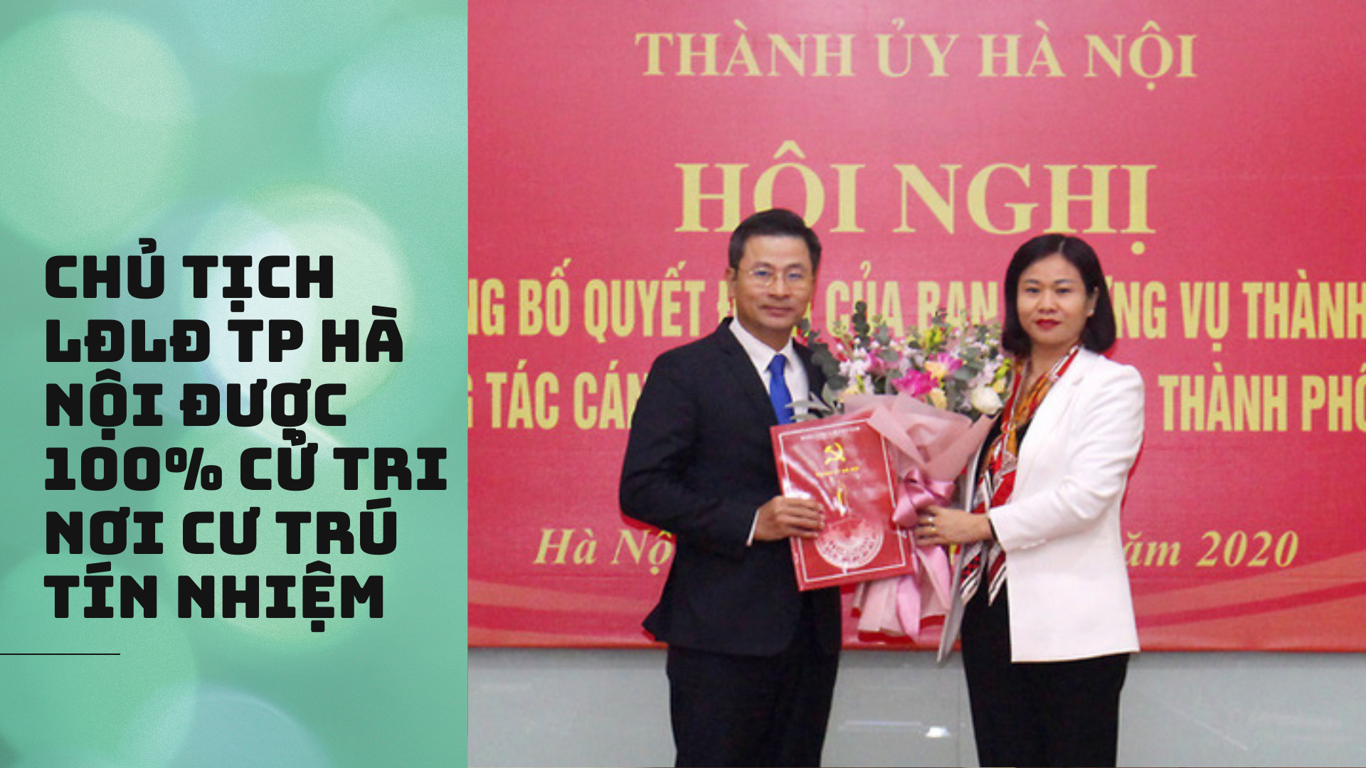 Chủ tịch LĐLĐ TP Hà Nội được 100% cử tri nơi cư trú tín nhiệm Chủ tịch LĐLĐ TP Hà Nội được 100% cử tri nơi cư trú tín nhiệm