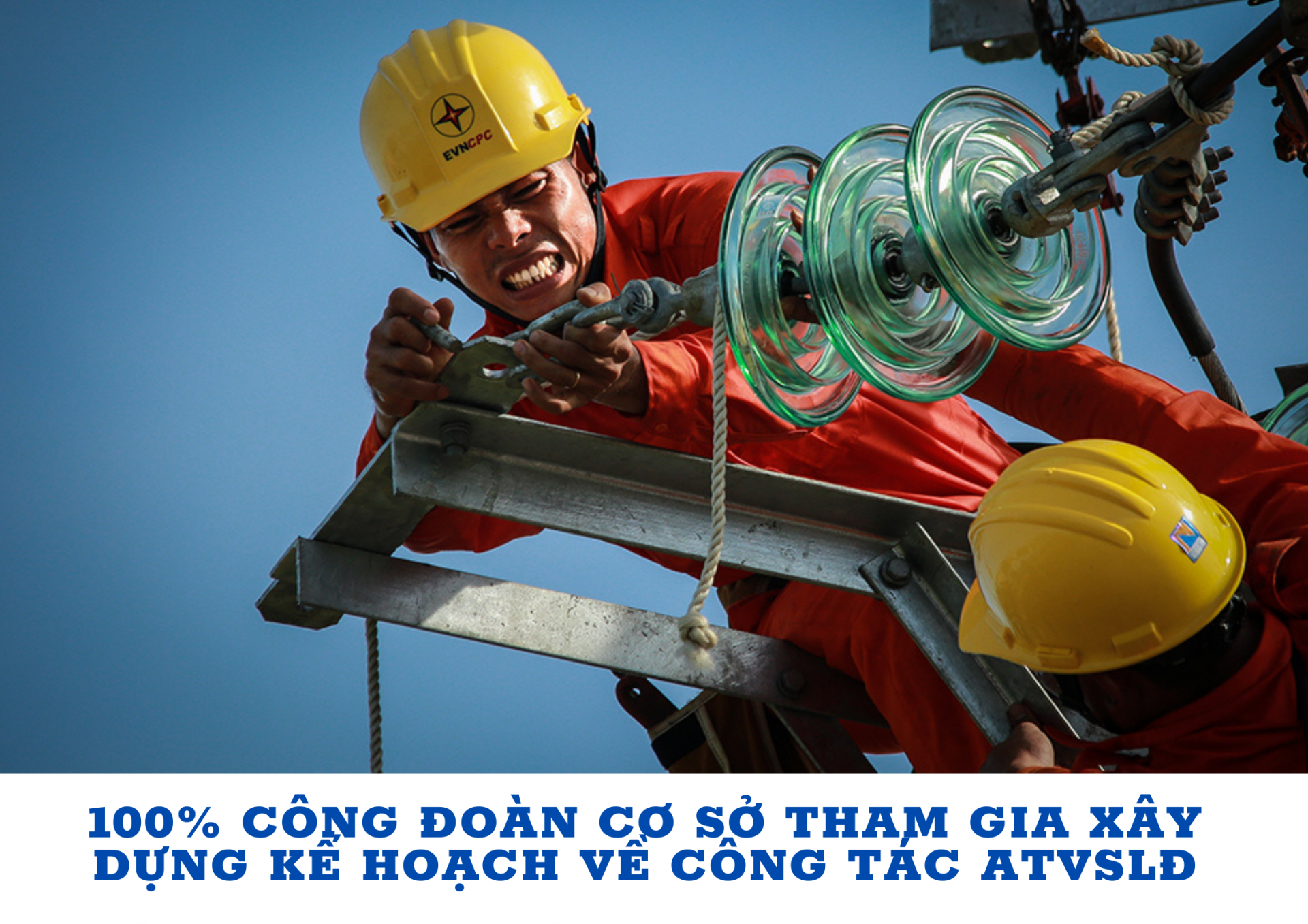 100% công đoàn cơ sở tham gia xây dựng kế hoạch về công tác ATVSLĐ
