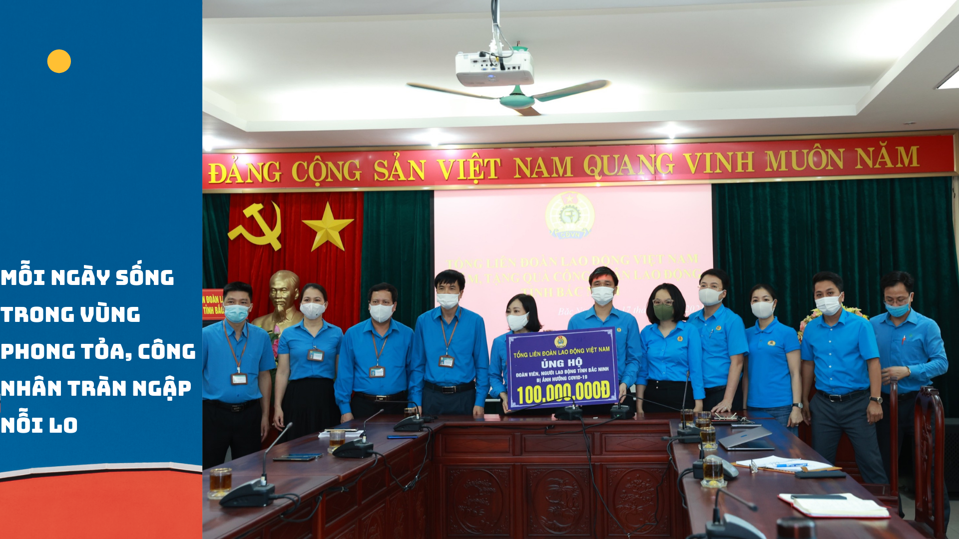 Mỗi ngày sống trong vùng phong tỏa, công nhân ngập tràn nỗi lo Mỗi ngày sống trong vùng phong tỏa, công nhân ngập tràn nỗi lo