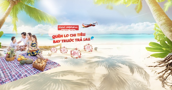 Quên lo chi tiêu, “Bay trước - Trả sau” cùng Vietjet