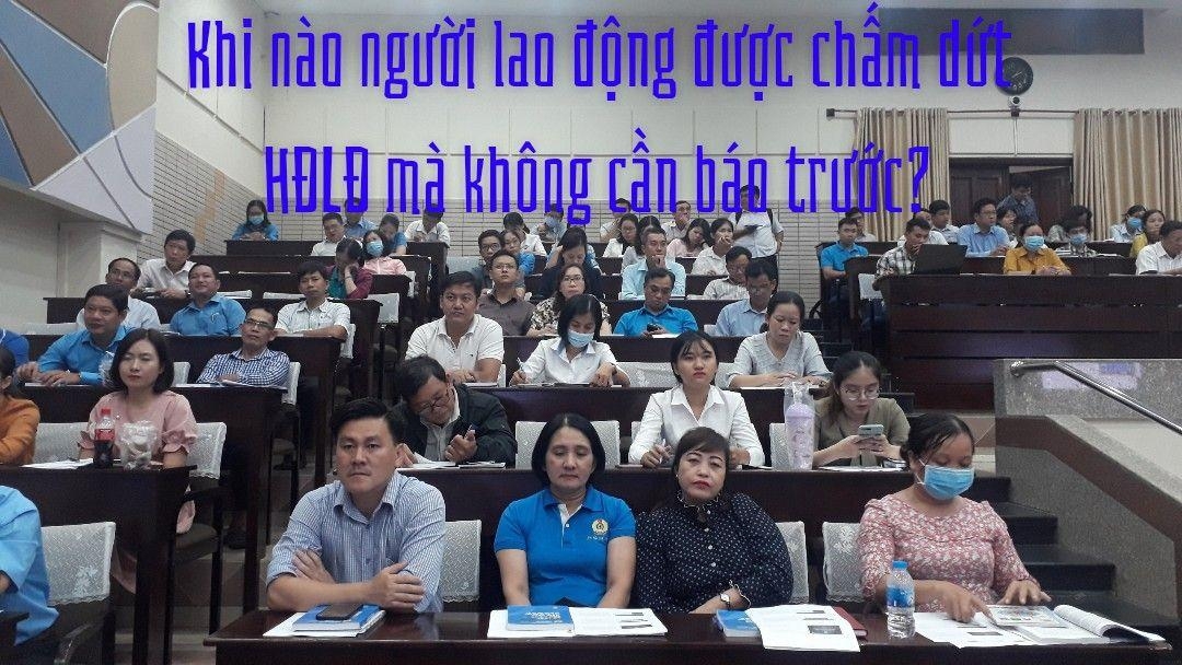Khi nào người lao động được chấm dứt hợp đồng lao động không cần báo trước?
