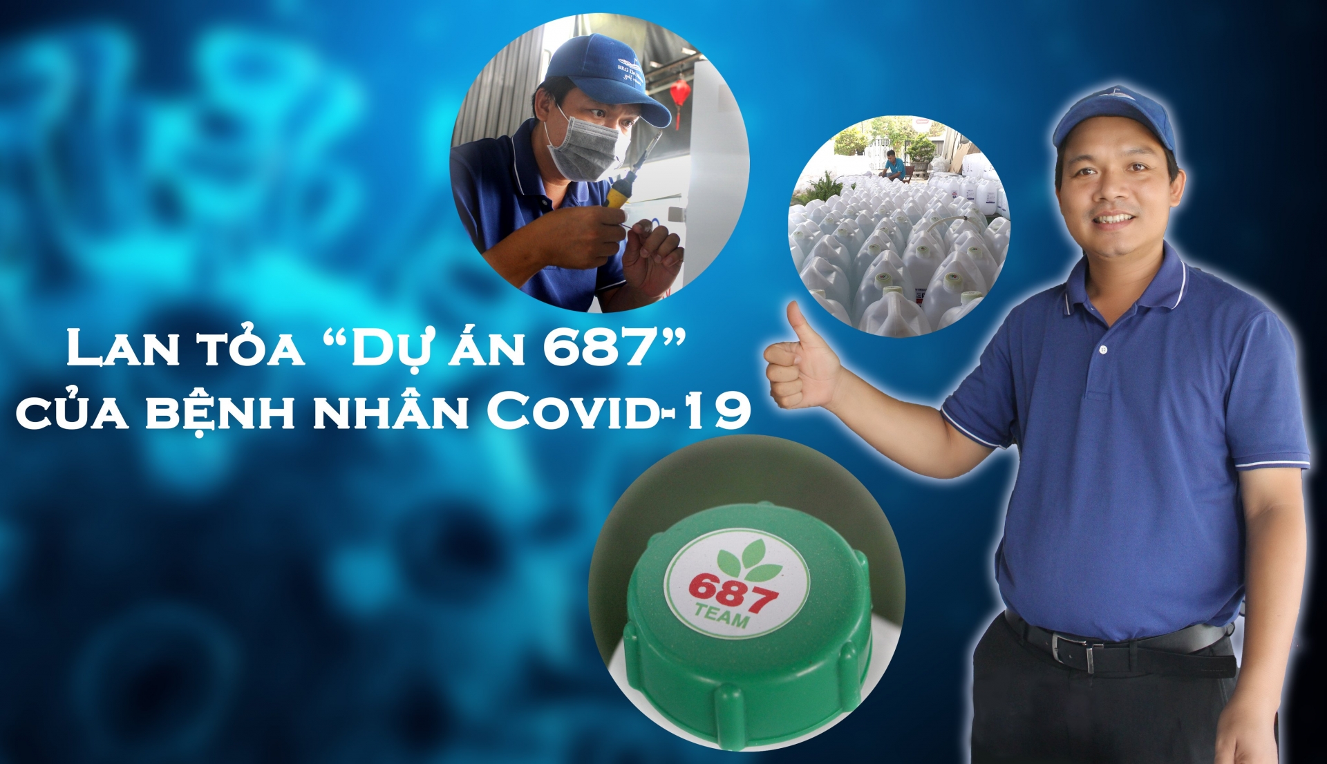 Lan tỏa “Dự án 687” của Bệnh nhân Covid-19 Lan tỏa “Dự án 687” của Bệnh nhân Covid-19