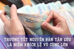 Thưởng Tết Nguyên đán Tân Sửu là niềm khích lệ tinh thần vô cùng lớn