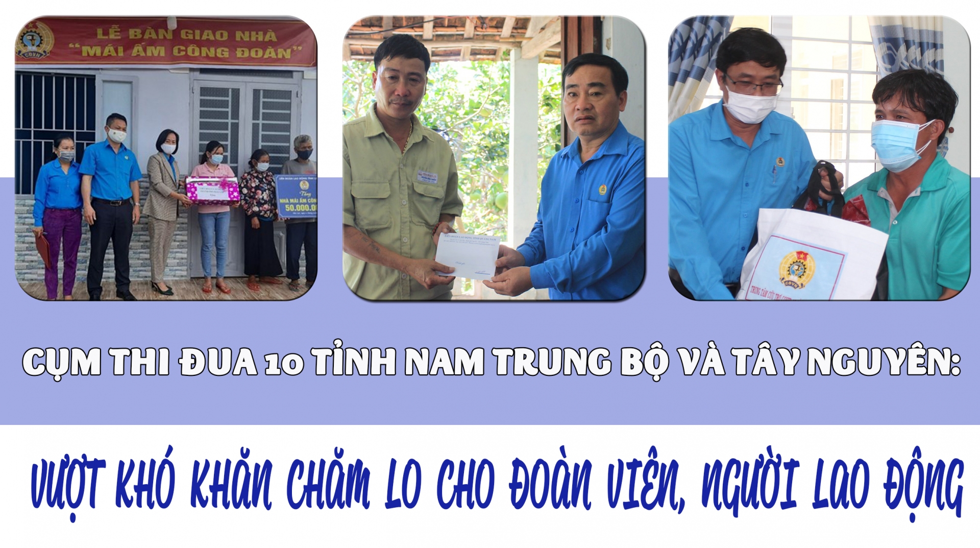 Vượt khó khăn chăm lo cho đoàn viên, người lao động Vượt khó khăn chăm lo cho đoàn viên, người lao động