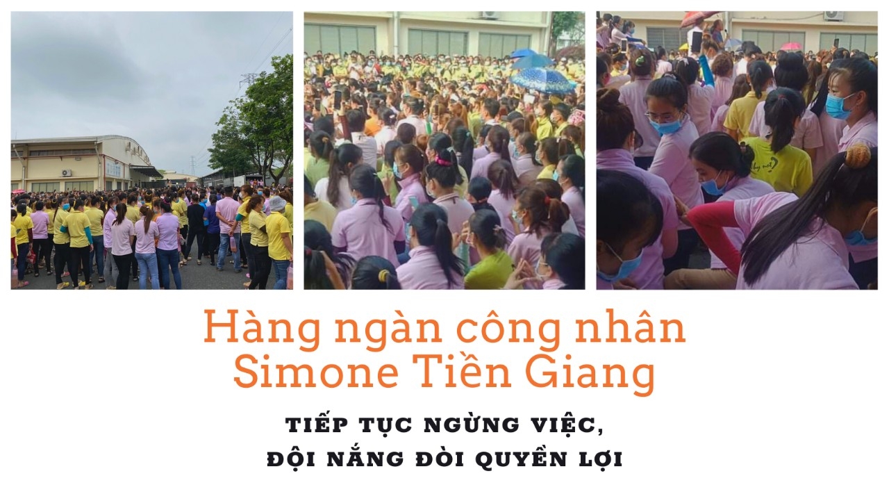 Hàng ngàn công nhân Simone Tiền Giang tiếp tục ngừng việc, đội nắng đòi quyền lợi Hàng ngàn công nhân Simone Tiền Giang tiếp tục ngừng việc, đội nắng đòi quyền lợi