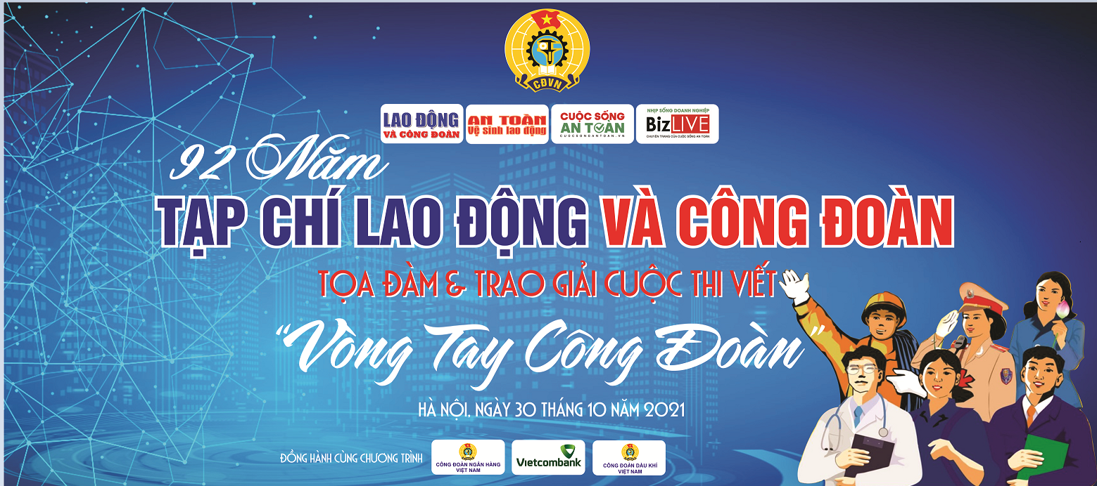 Tọa đàm “Vòng tay Công đoàn” và kỷ niệm 92 năm xuất bản Tạp chí Lao động và Công đoàn Tọa đàm “Vòng tay Công đoàn” và kỷ niệm 92 năm xuất bản Tạp chí Lao động và Công đoàn