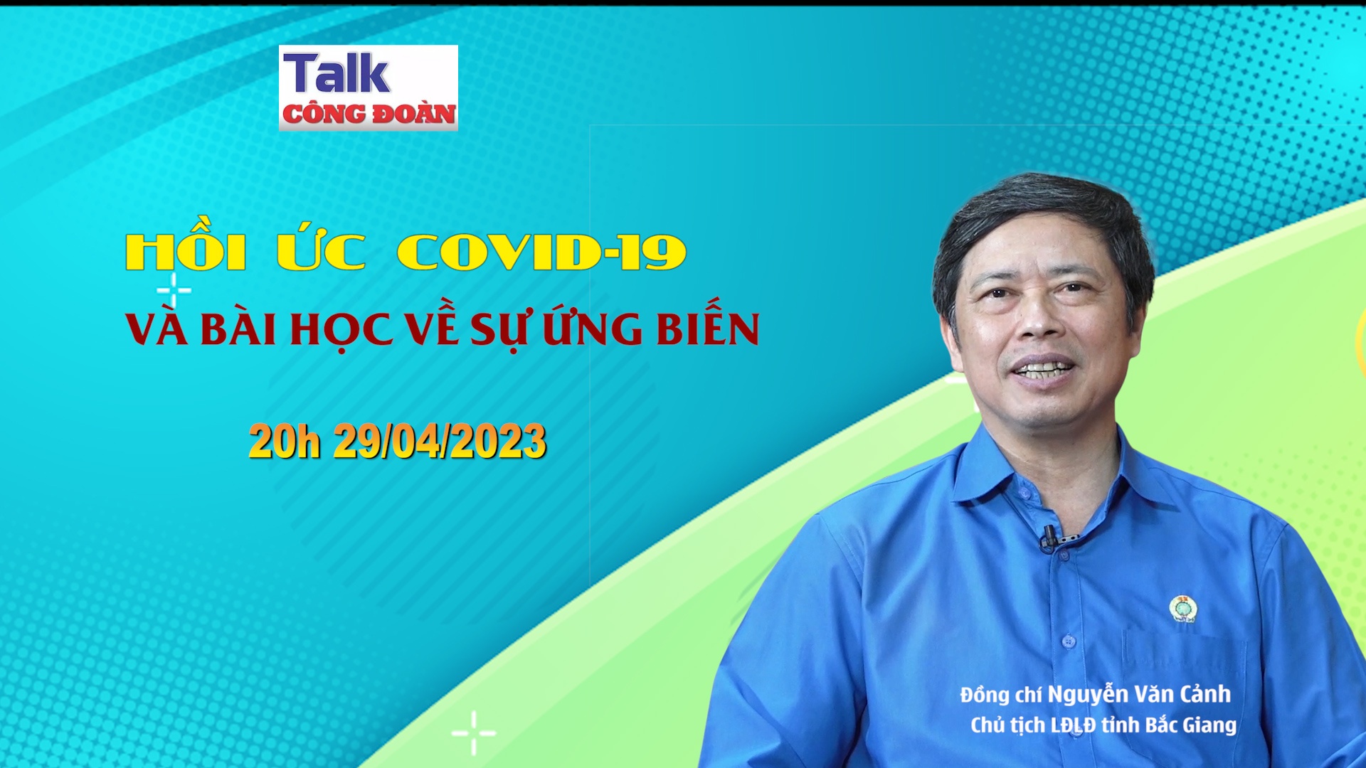 Đón xem Chương trình Talk Công đoàn: Hồi ức Covid-19 và bài học về sự ứng biến