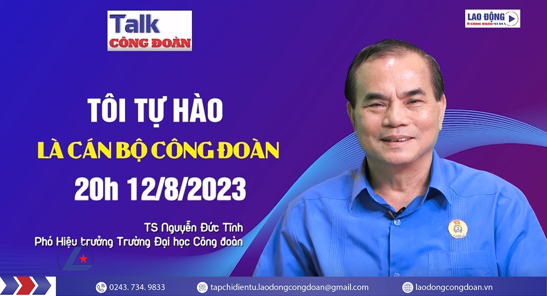 Đón xem Talk Công đoàn: "Tôi tự hào là cán bộ công đoàn"