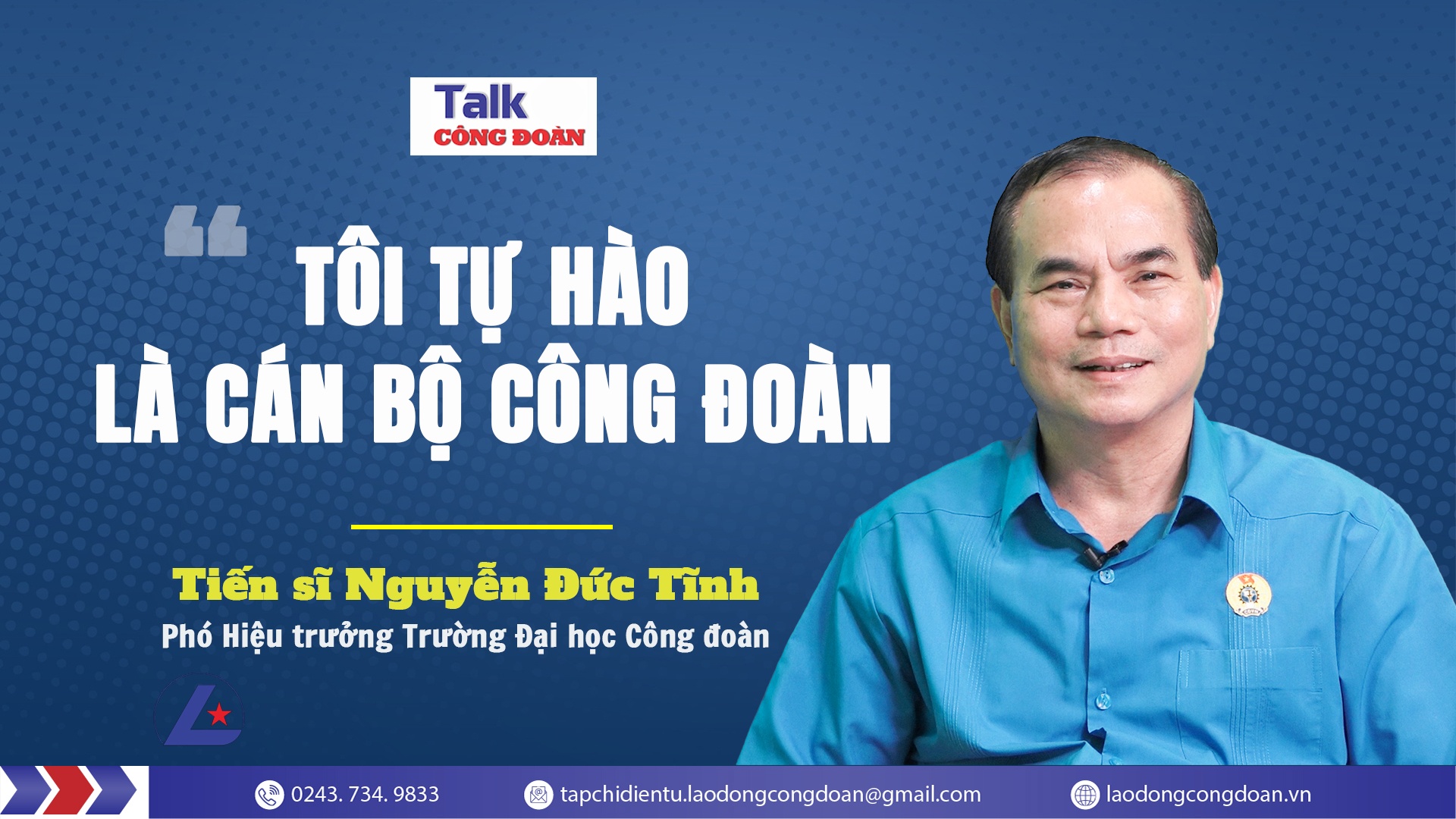 Talk Công đoàn: "Tôi tự hào là cán bộ công đoàn"
