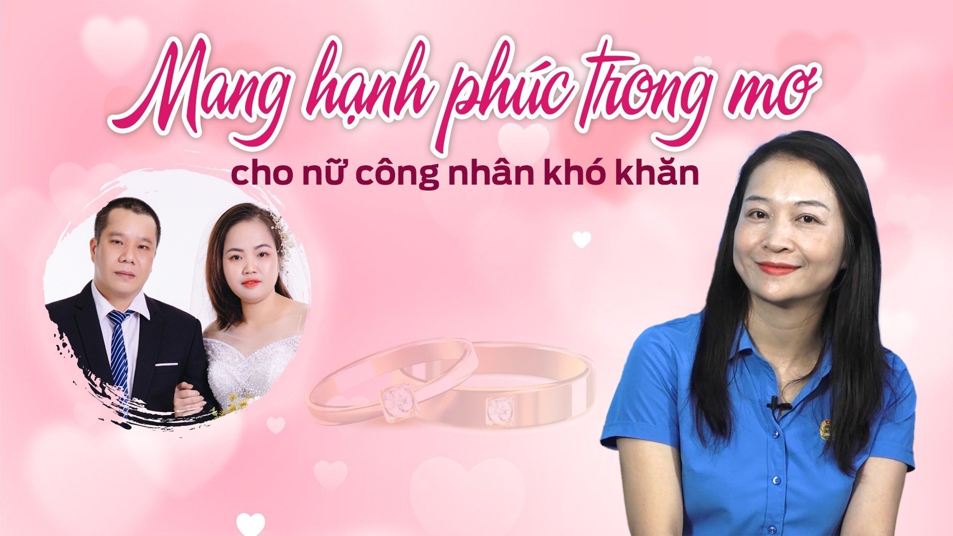 Muôn nẻo yêu thương số 4: Mang hạnh phúc trong mơ cho nữ công nhân khó khăn