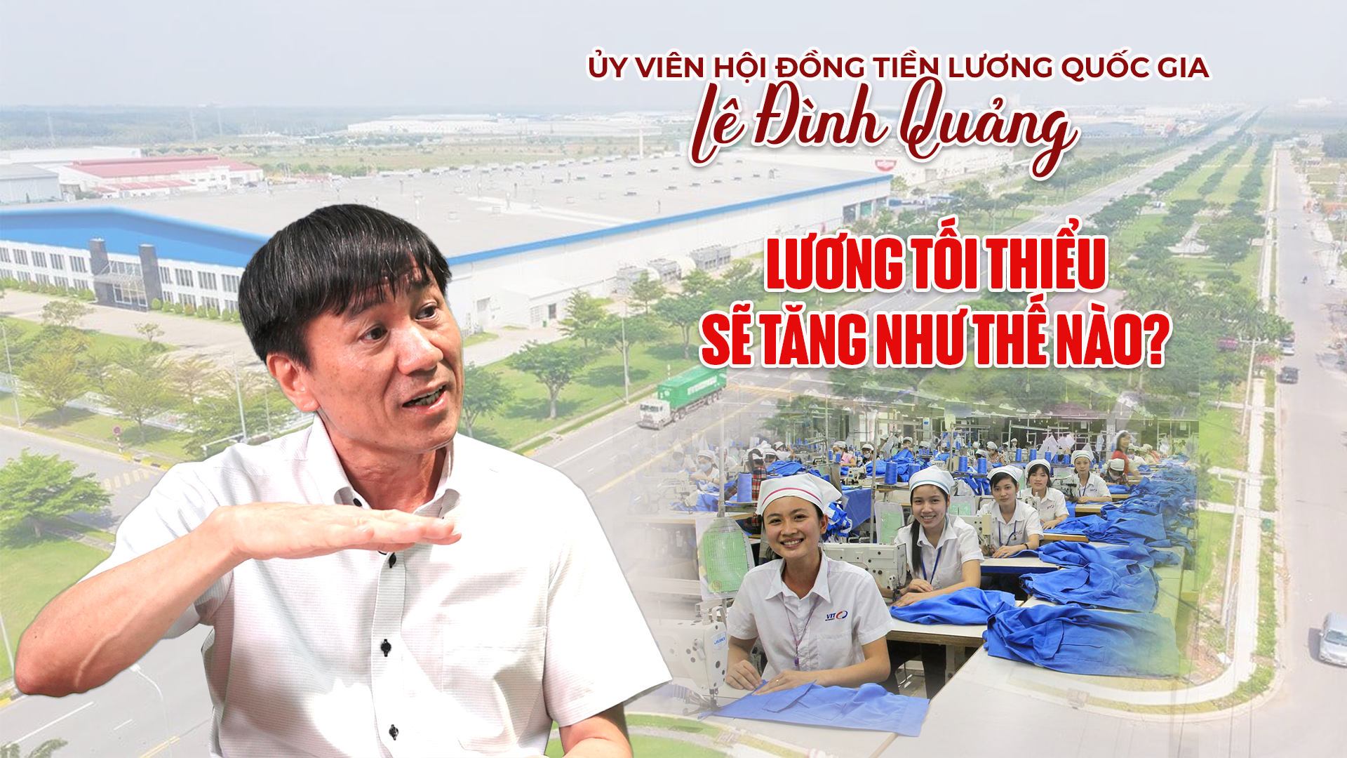 Talk Công đoàn: Lương tối thiểu sẽ tăng như thế nào?