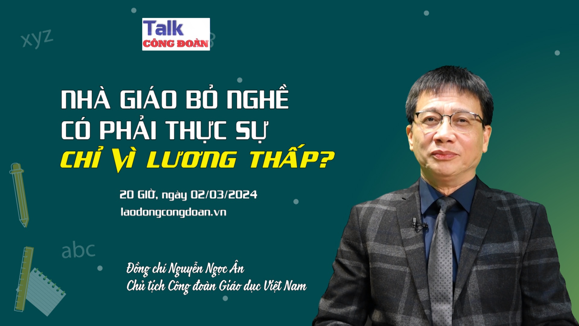 Đón xem Talk Công đoàn: Nhà giáo bỏ nghề, có phải thực sự chỉ vì lương thấp?