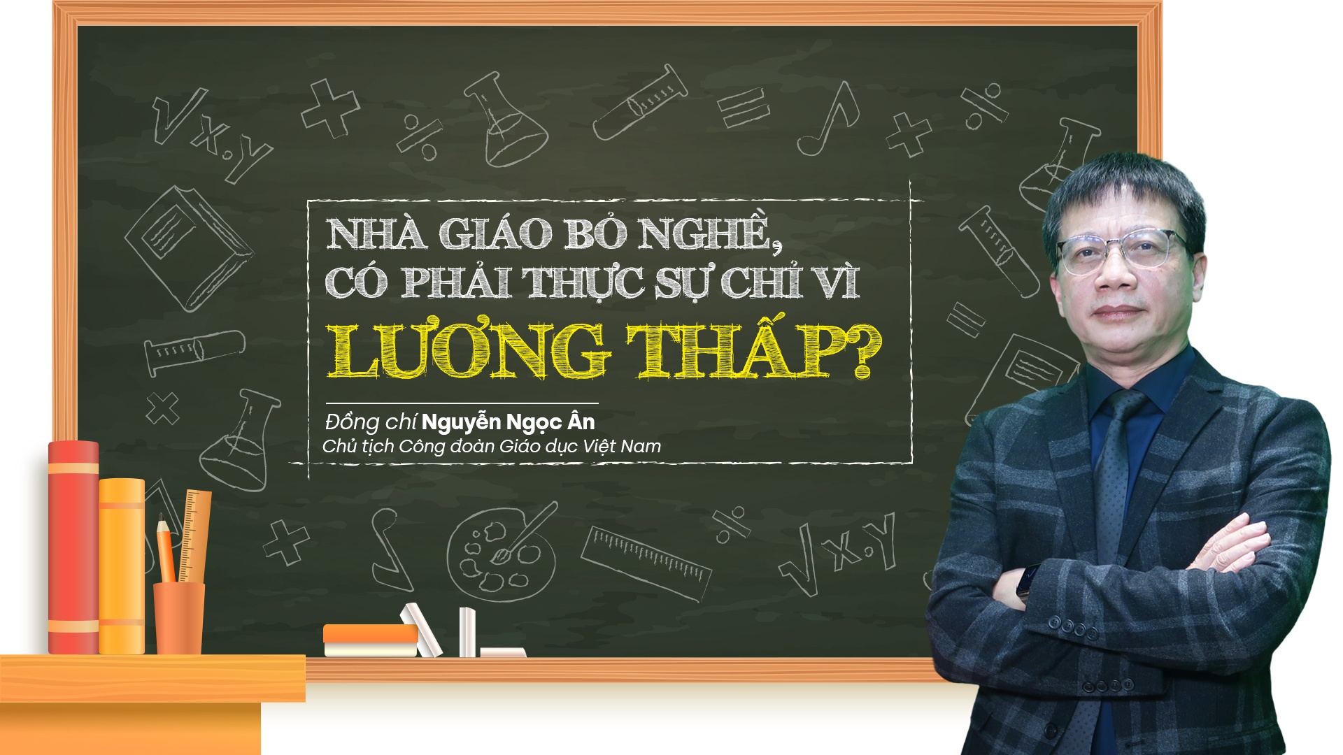 Talk Công đoàn: Nhà giáo bỏ nghề, có phải thực sự chỉ vì lương thấp?
