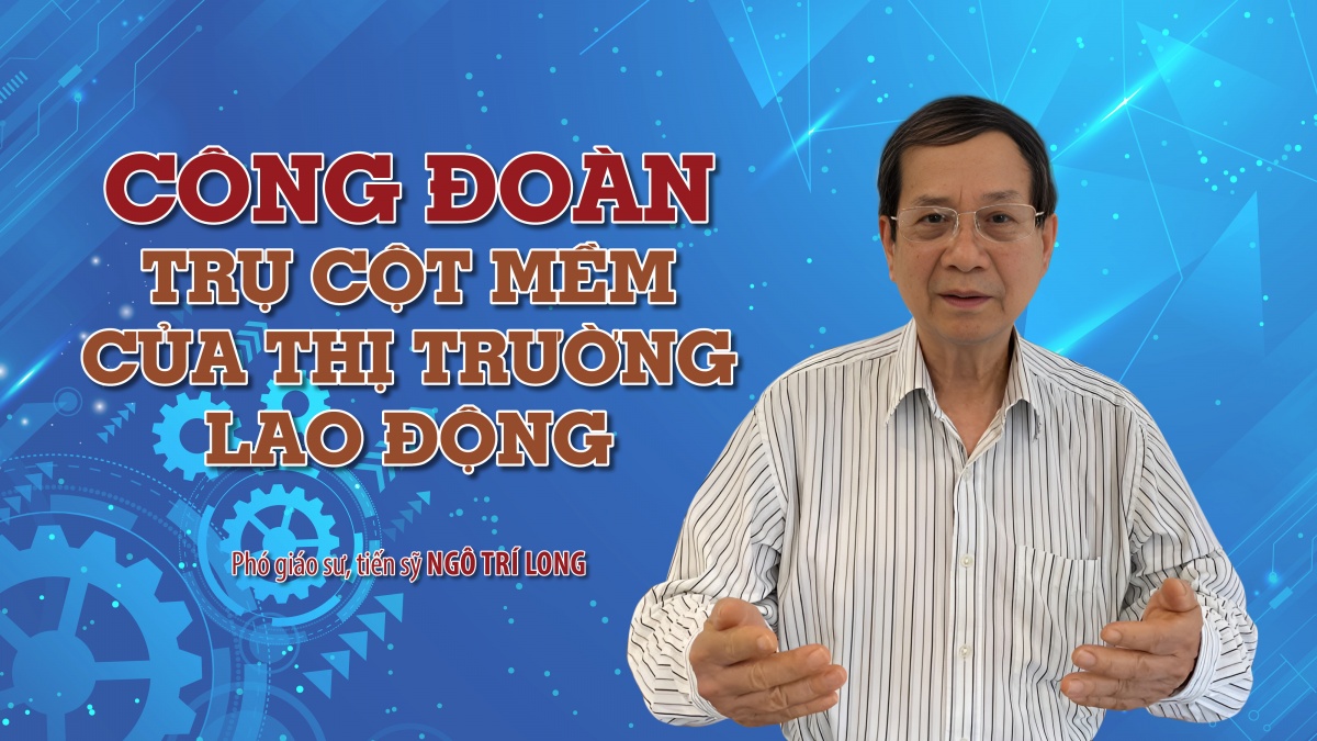 Công đoàn – Trụ cột mềm của thị trường lao động