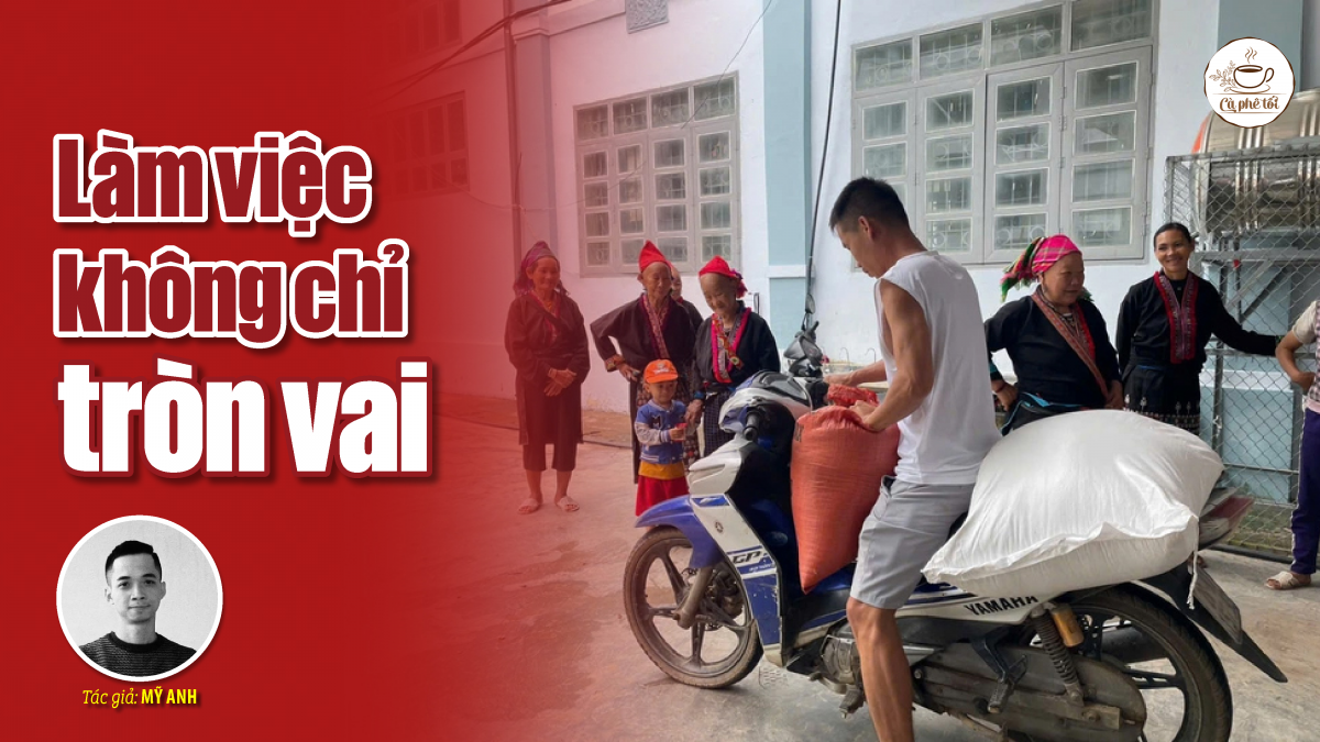 Làm việc không chỉ tròn vai