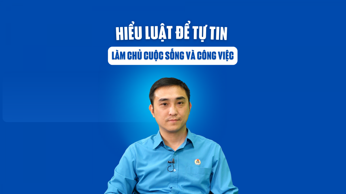Hiểu Luật để tự tin làm chủ cuộc sống và công việc