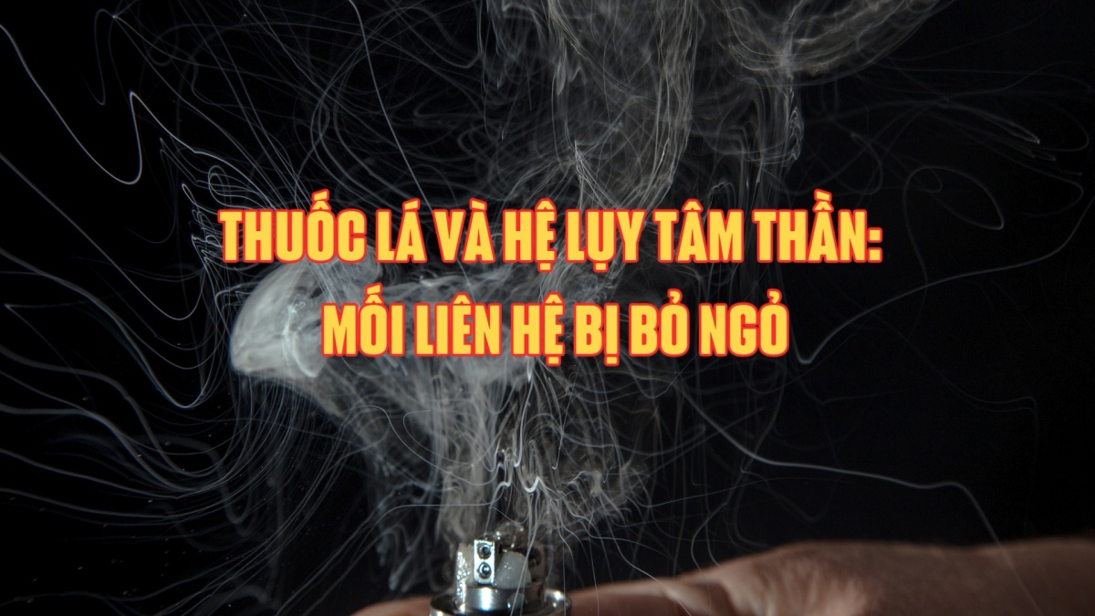 Thuốc lá và hệ lụy tâm thần: Mối liên hệ bị bỏ ngỏ