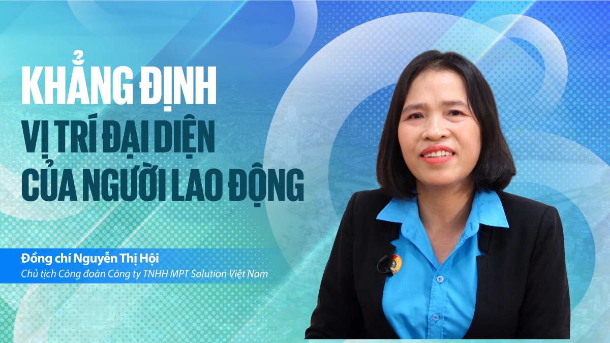 Talk Công đoàn: Khẳng định vị trí đại diện của người lao động