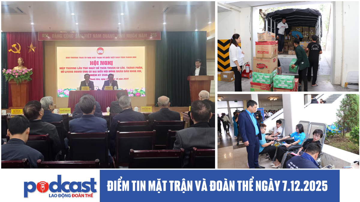 Điểm tin Mặt trận và Đoàn thể ngày 7.12.2025