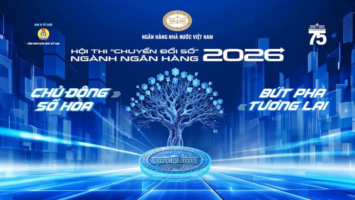 Hội thi Chuyển đổi số ngành Ngân hàng 2026: Chủ động số hóa, bứt phá tương lai