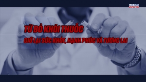 Từ bỏ khói thuốc – Giữ lại sức khỏe, hạnh phúc và tương lai