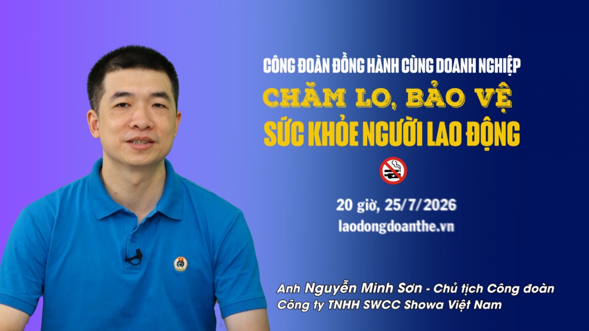 Trailer Khói thuốc ngừng bay [Số 8] Công đoàn đồng hành cùng doanh nghiệp chăm lo, bảo vệ sức khỏe người lao động