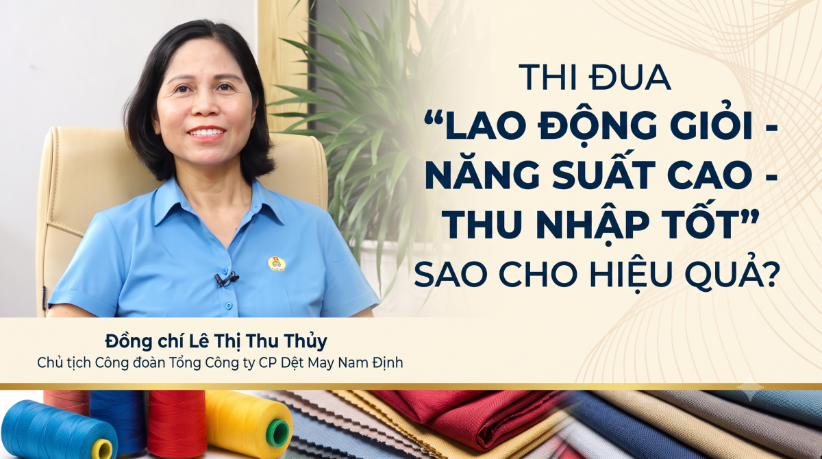Thi đua “Lao động giỏi - Năng suất cao - Thu nhập tốt” sao cho hiệu quả?